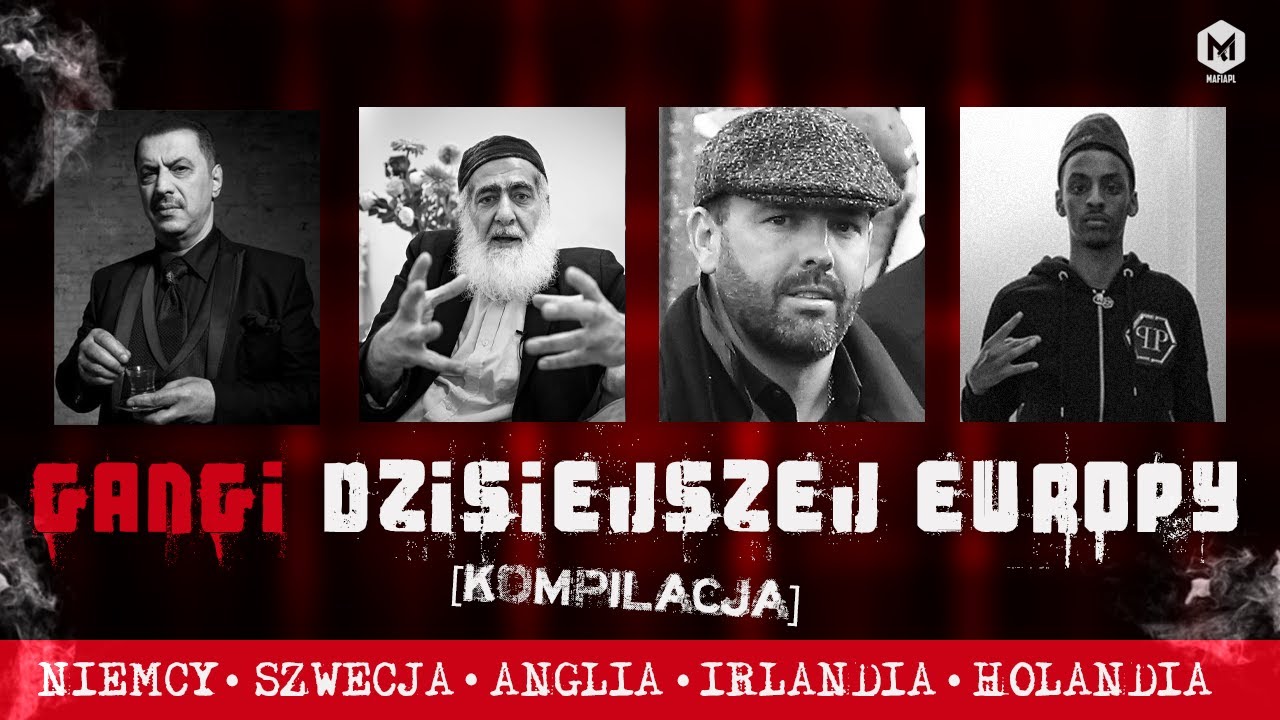 Jakie gangi rządzą dziś w Europie? | Niemcy | Szwecja | Londyn | Irlandia