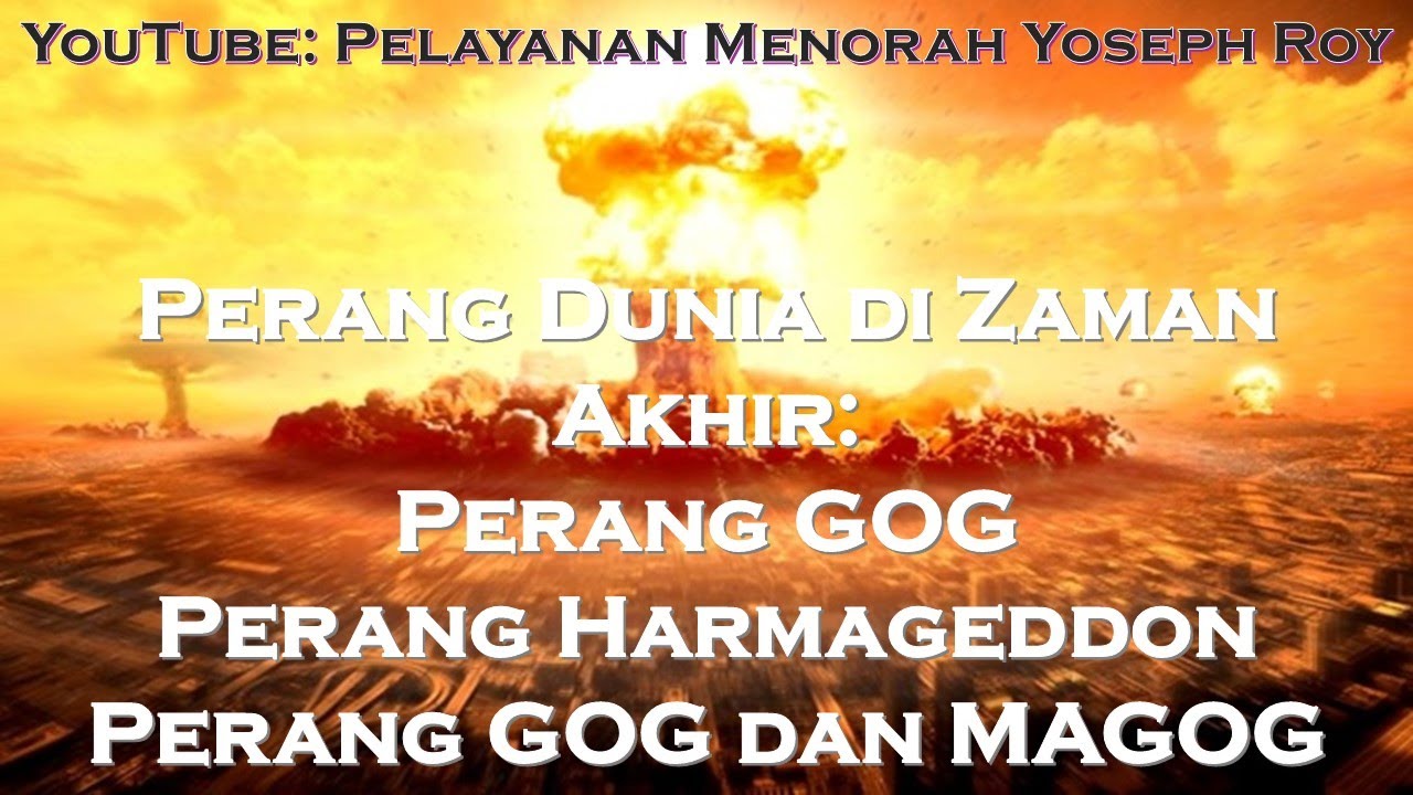 Perang Dunia di Zaman Akhir: Perang GOG - Perang HARMAGEDDON - Perang GOG MAGOG