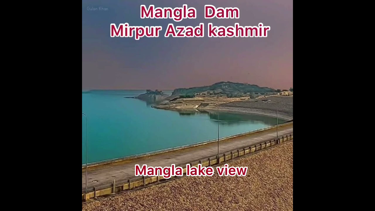 Dams of Pakistan @Mangla dam ,mirpur azad kashmir