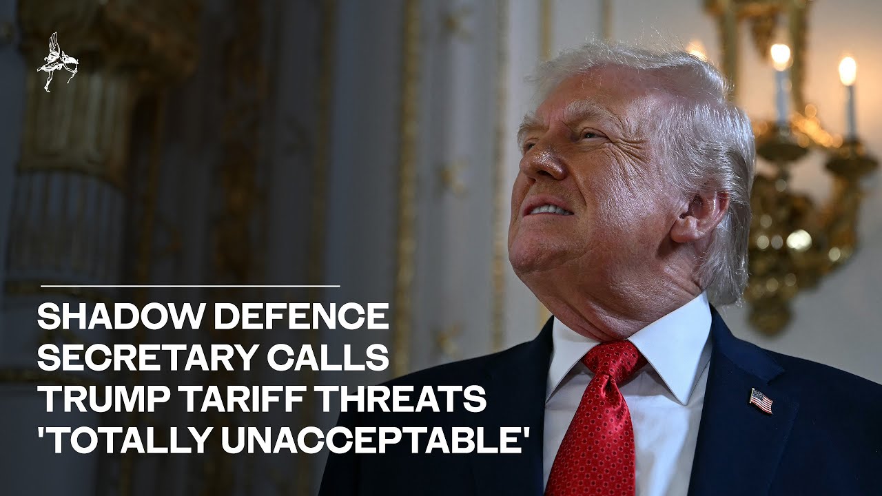 Shadow Defence Secretary calls Trump tariff threats over Greenland 'totally unacceptable'
