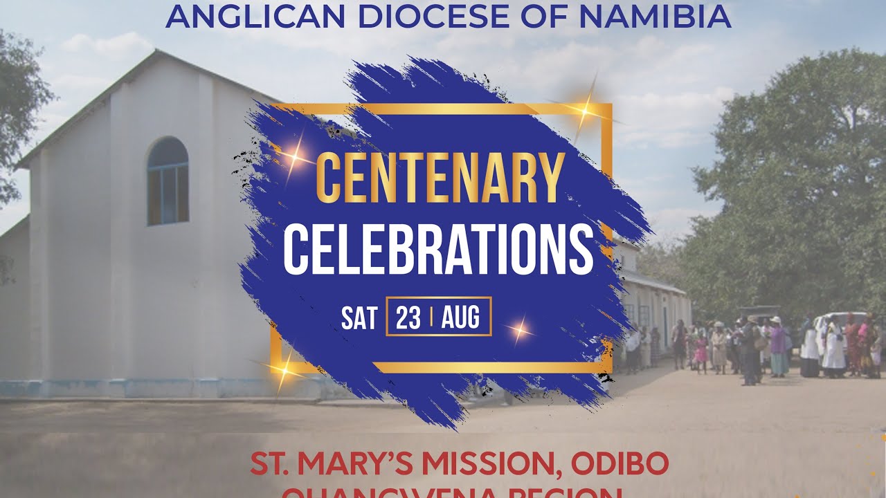 ANGLICAN CHURCH OF SOUTHERN AFRICA  DIOCESE OF NAMIBIA CENTENARY CELEBRATIONS