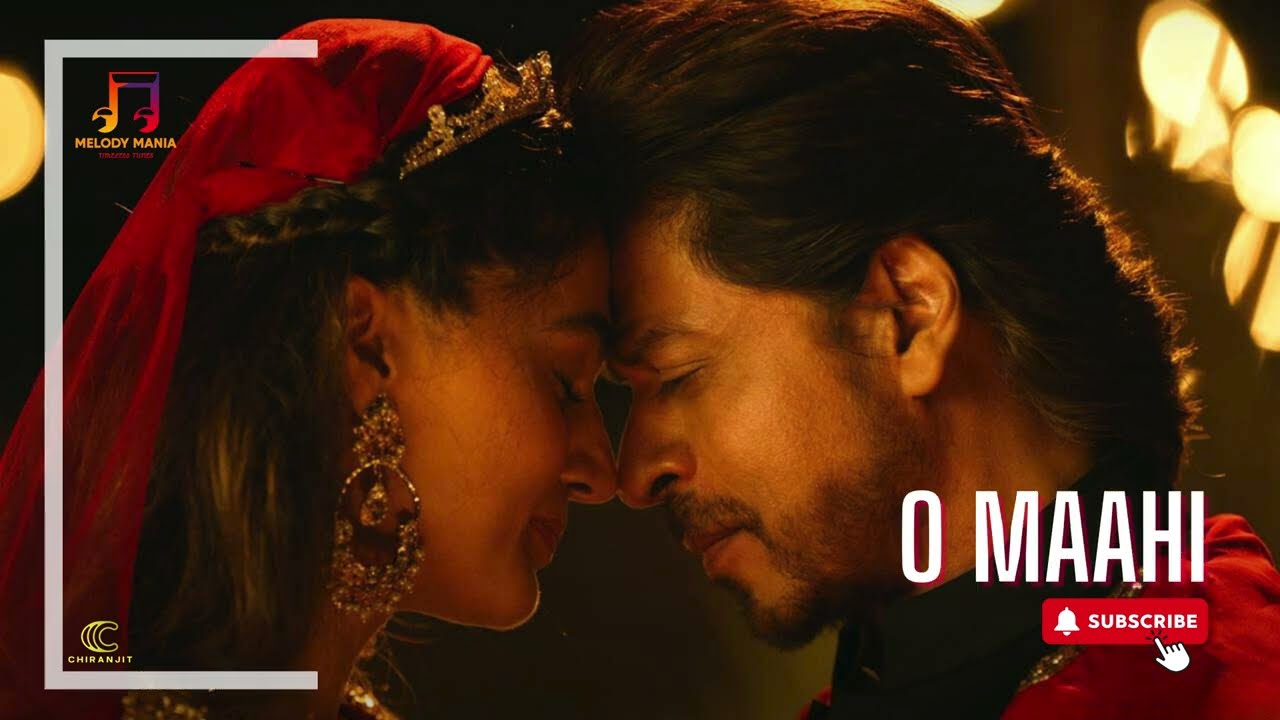 O Maahi | Dunki Movie Song | SRK | Taapsee Pannu | Arijit Singh | Melody Mania | Chiranjit