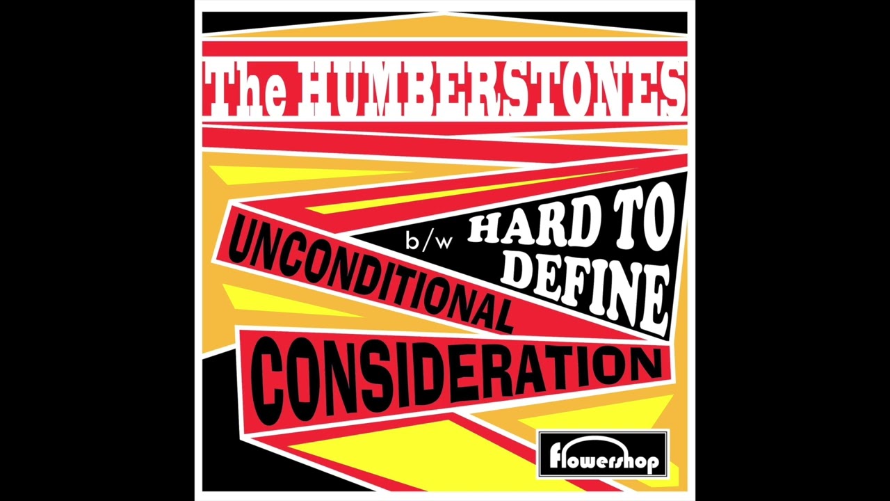 The Humberstones - Unconditional Consideration / Hard To Define (GARAGE ROCK REVIVAL)
