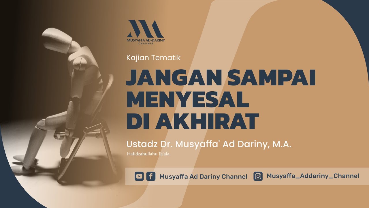 Tabligh Akbar : Jangan Sampai Menyesal Di Akhirat | Ustadz Dr. Musyaffa' Ad Dariny, M.A.