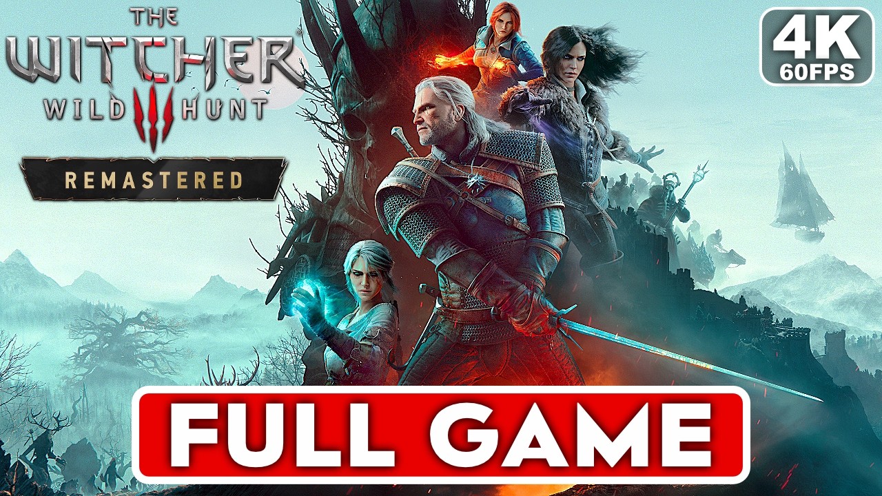 THE WITCHER 3 REMASTERED Gameplay Walkthrough FULL GAME [4K 60FPS PC ULTRA] - No Commentary