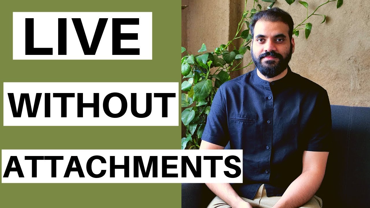 Live Without ATTACHMENTS.