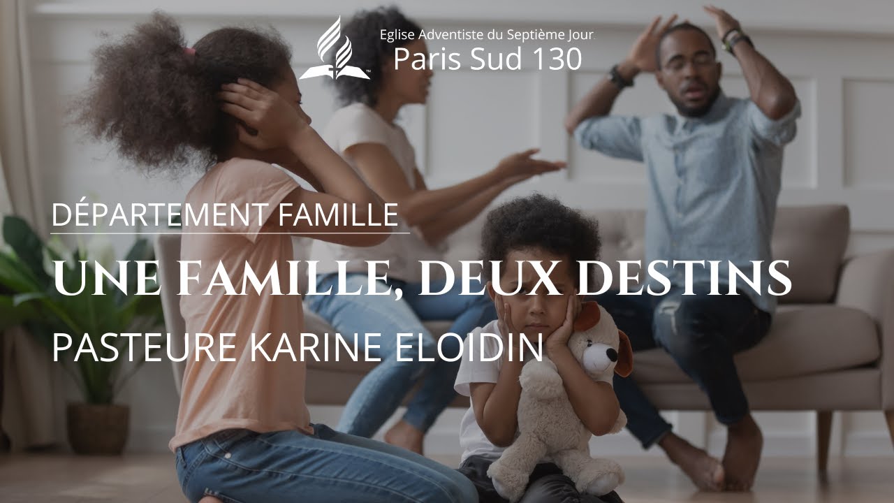 Une famille, deux destins - Église Adventiste de Paris Sud 130
