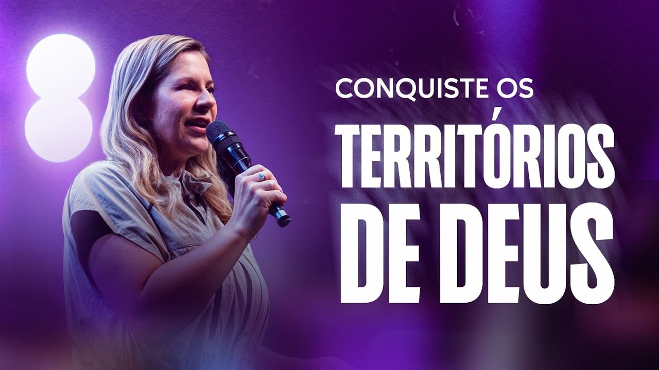 Conquiste os territórios de Deus | Dirce Carvalho