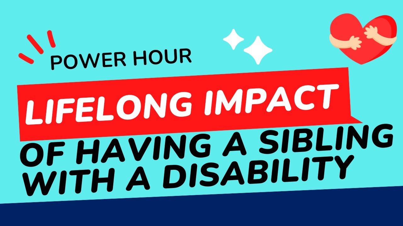 The Lifelong Impact of Having a Sibling With a Disability