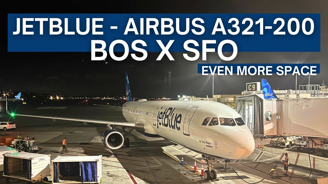 TRIP REPORT | jetBlue - Airbus A321-200 - Boston (BOS) to San Francisco (SFO) | Even More Space