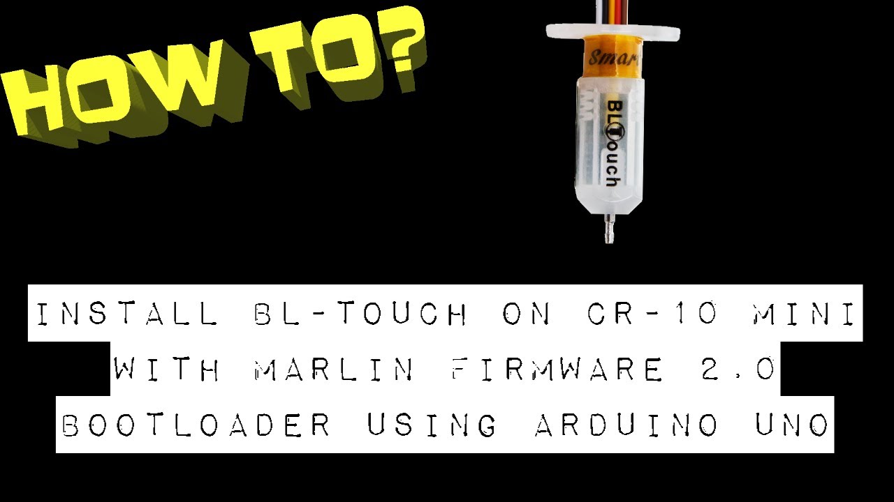 Install BL Touch on CR-10 Mini with Marlin 2.0