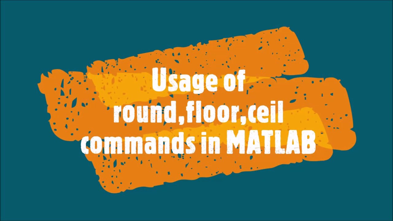 79-Usage of round,floor,ceil commands in MATLAB