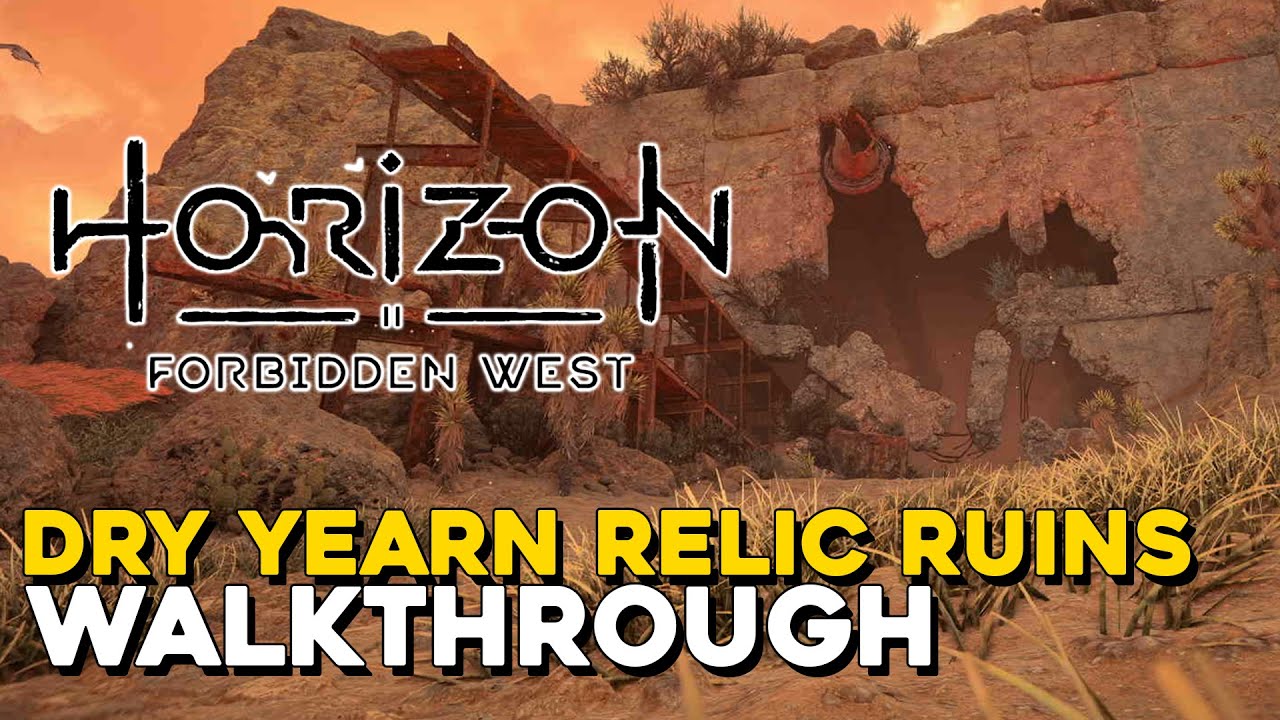 Horizon Forbidden West Dry Yearn Relic Ruins Walkthrough