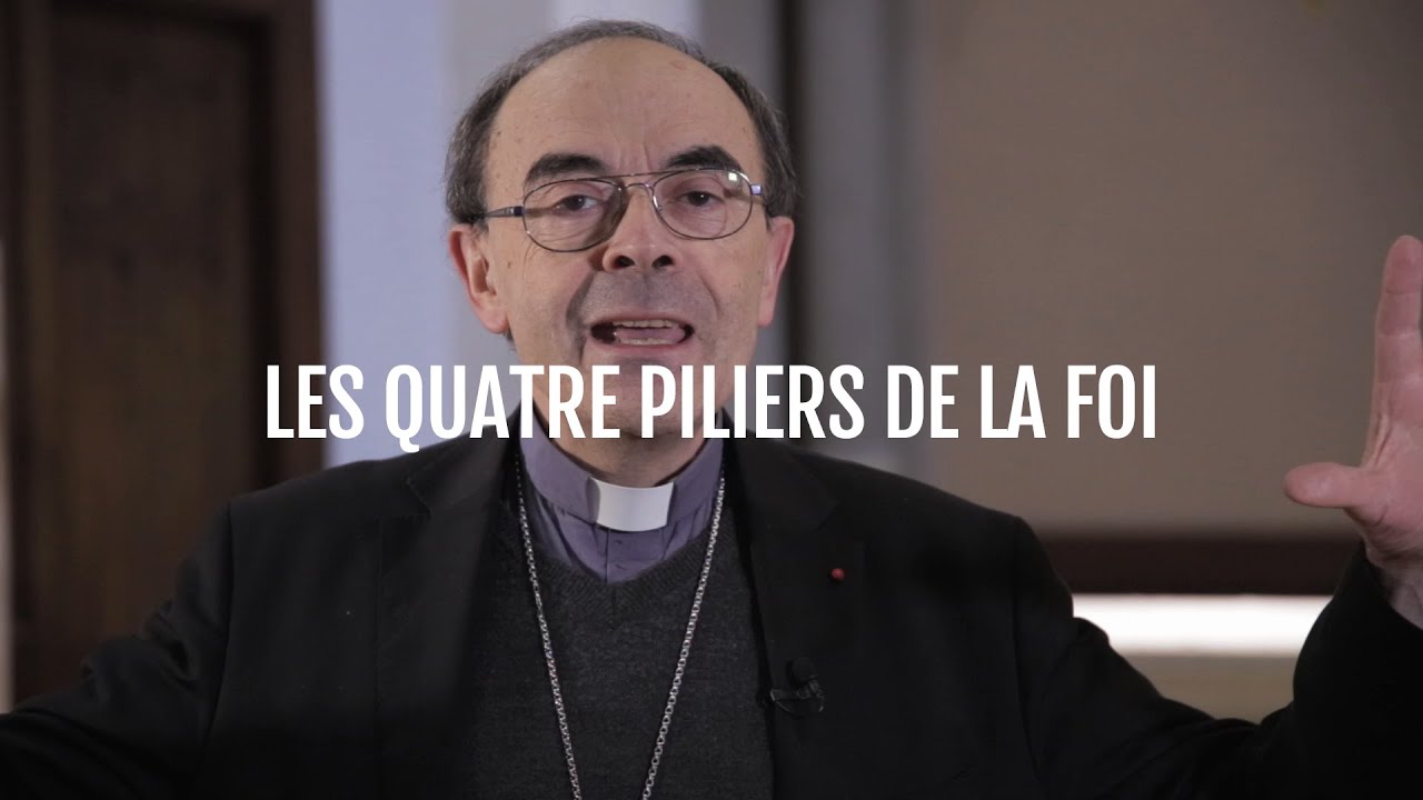 Paroles d'évêques 45 - Les quatre piliers de la foi - Cardinal Barbarin