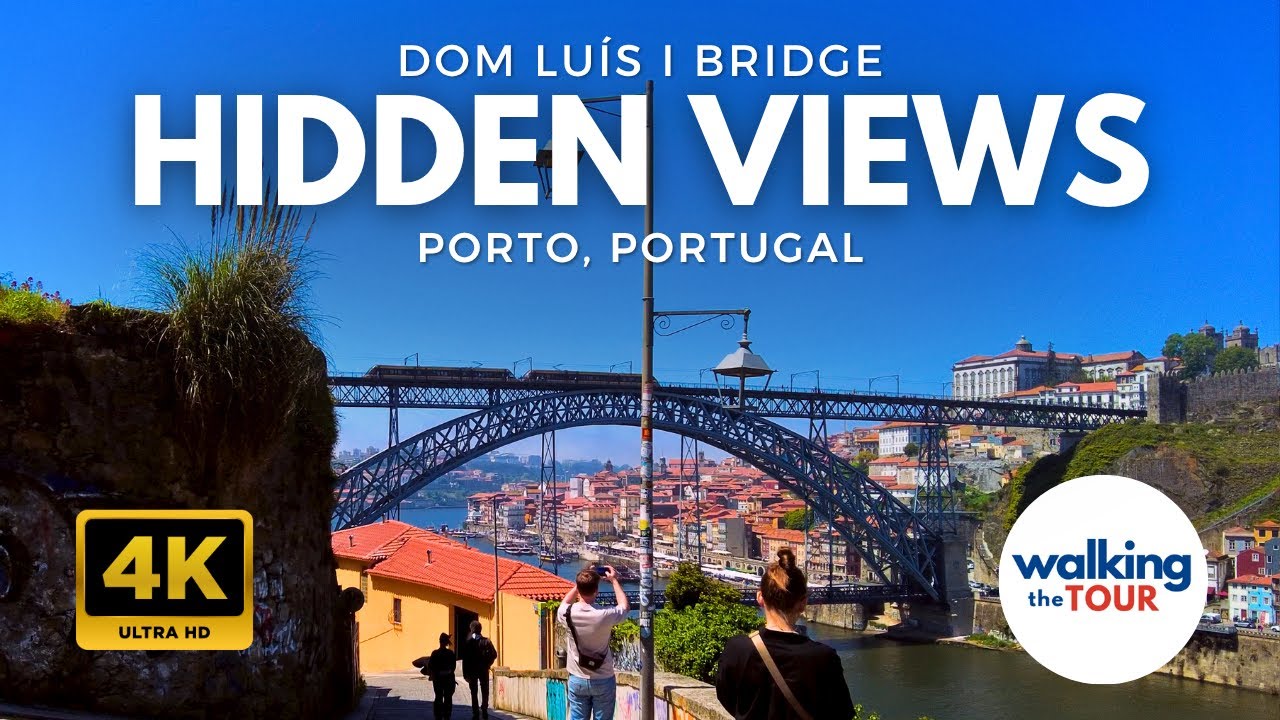 Hidden Views of Dom Luís I Bridge – Porto Portugal Walking Tour