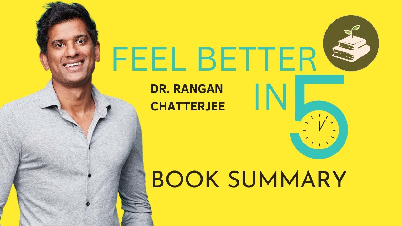 Feel Better in 5 by Rangan Chatterjee | Book Summary