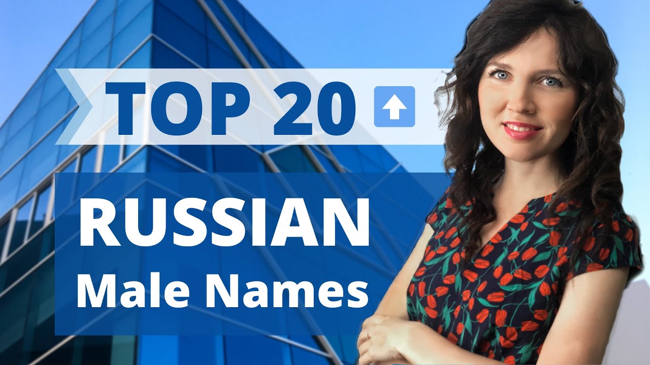 Top 20 RUSSIAN Male NAMES
