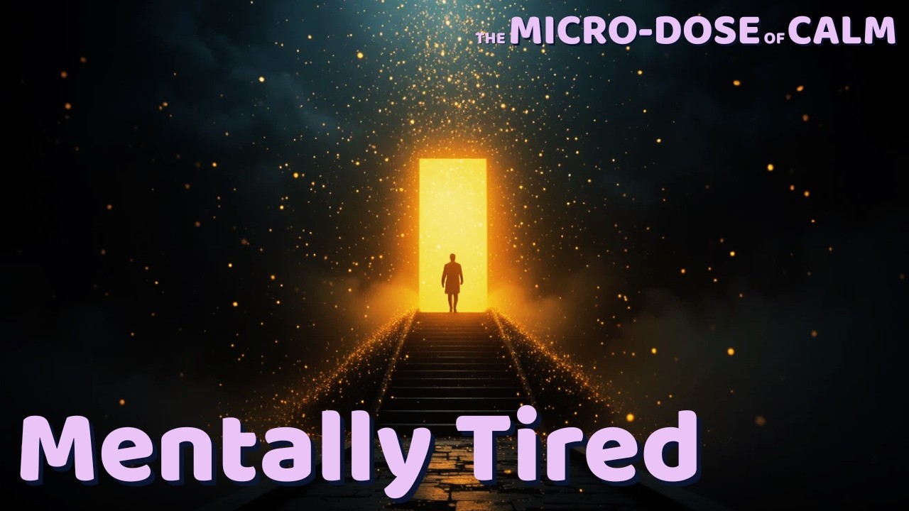 Understanding Mental Fatigue | Why Thinking Feels Heavy at Night | Micro-Dose of Calm