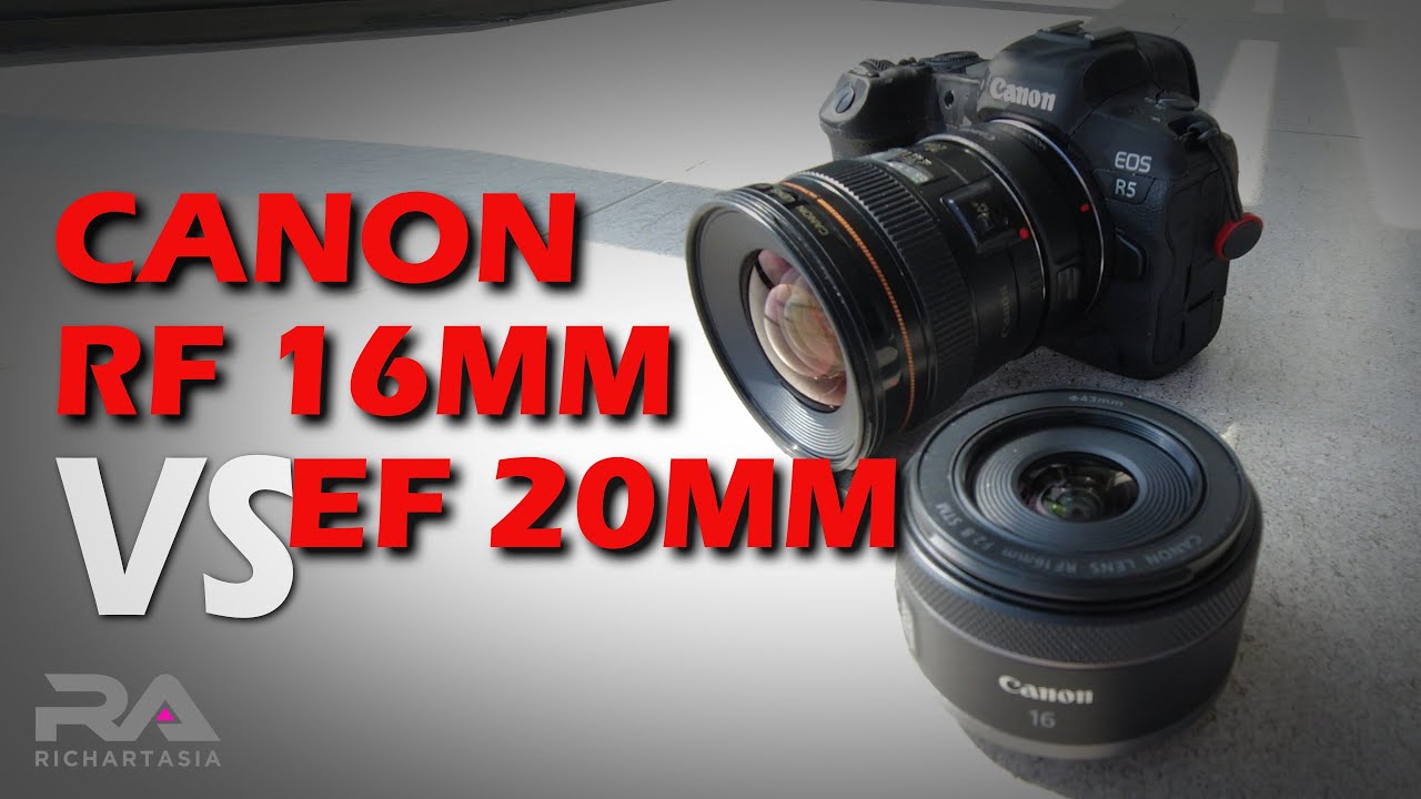 Canon EOS R5 - RF 16mm f/2.8 vs EF 20mm f/2.8