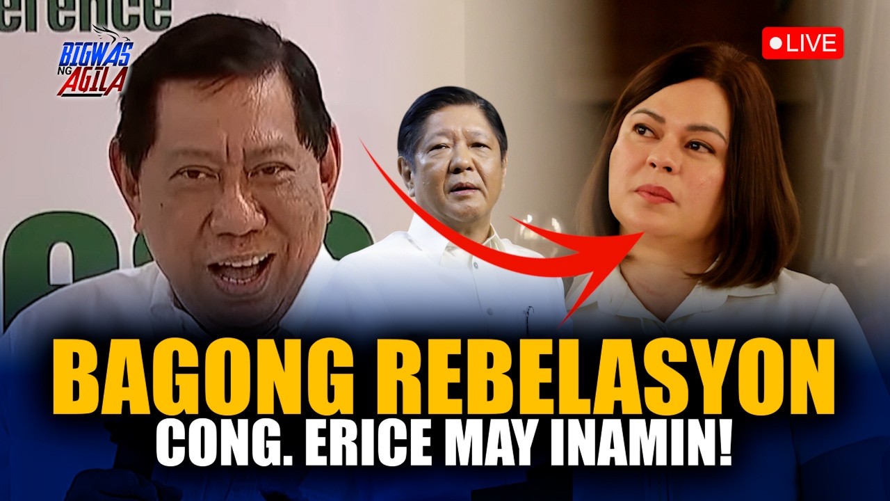 LIVE | CONG. ERICE MAY BAGONG REBELASYON TUNGKOL KAY PBBM AT VP SARA