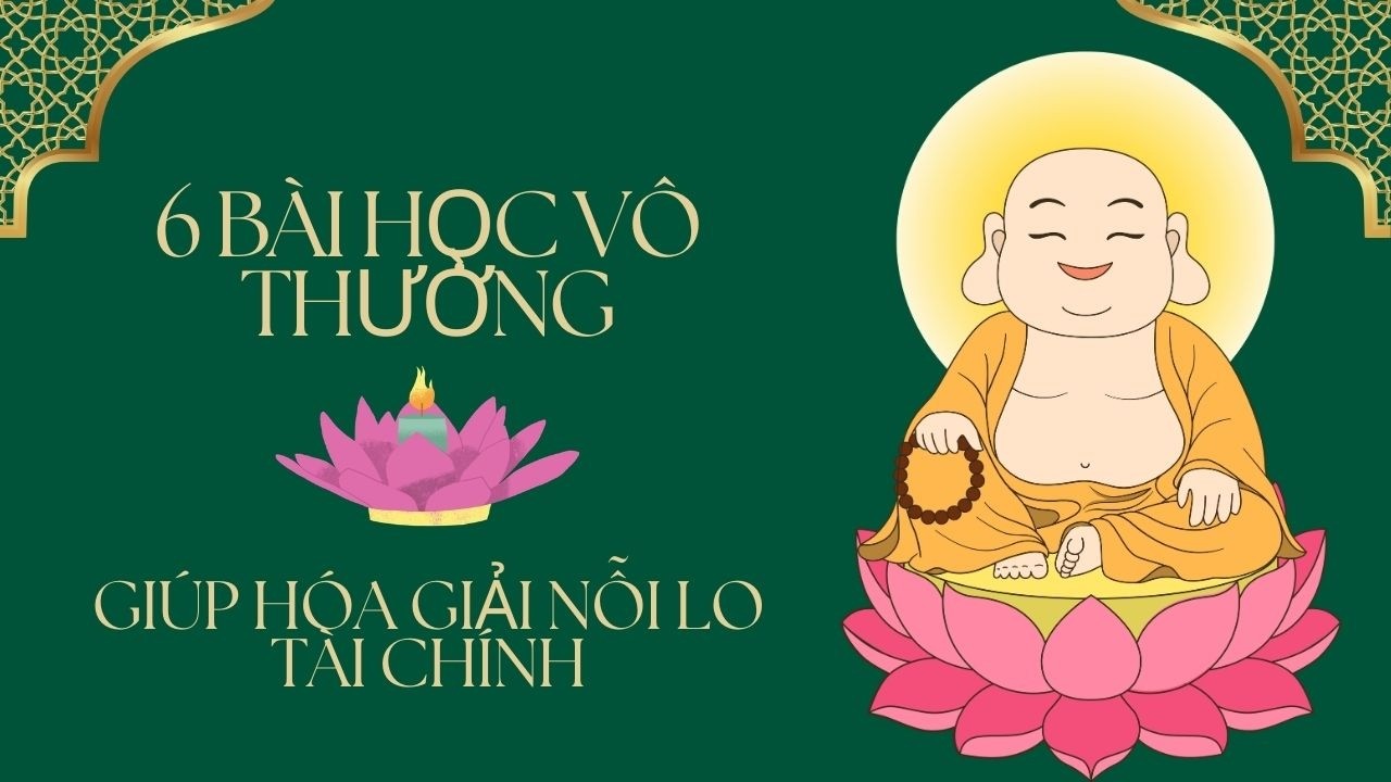 6 BÀI HỌC VÔ THƯỜNG GIÚP HOÁ GIẢI NỖI LO TÀI CHÍNH