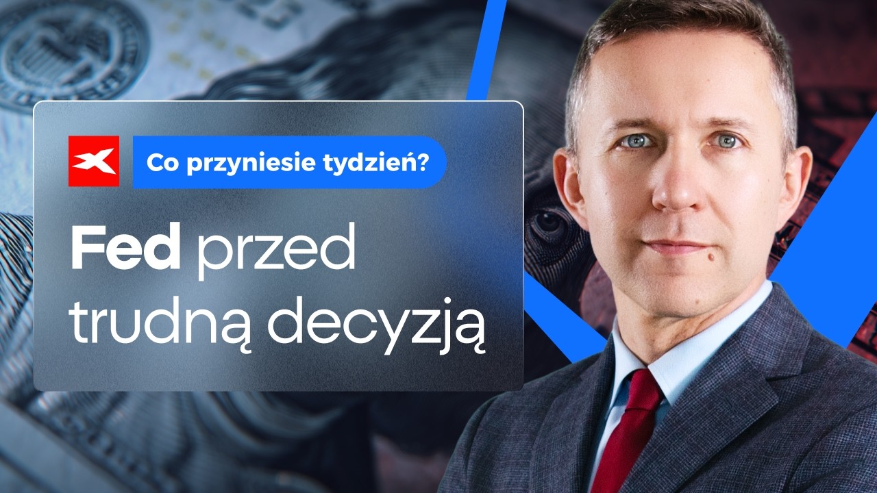 Czas na trudną decyzję Fedu? | Co przyniesie tydzień? dr Przemysław Kwiecień