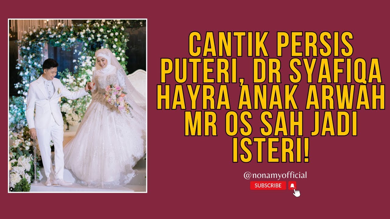Cantik Persis Puteri, Dr Syafiqa Hayra Anak Arwah Mr Os Sah Jadi Isteri!