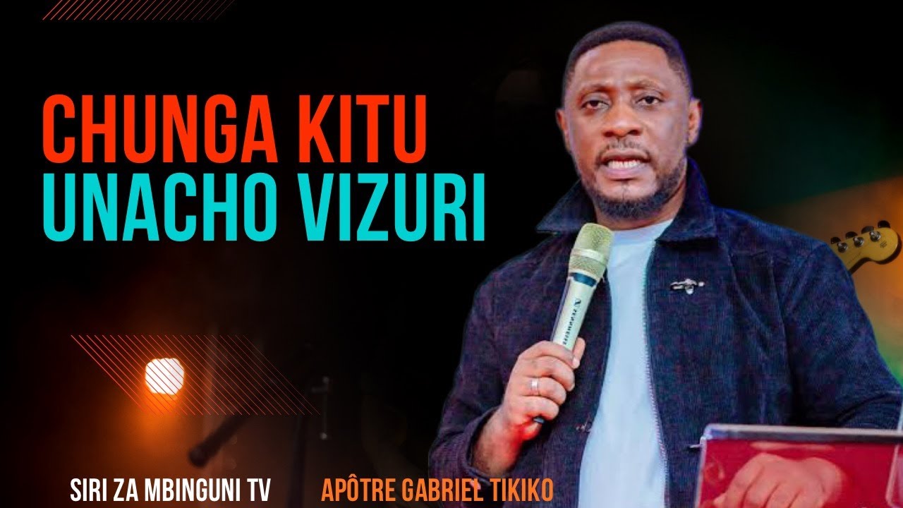 CHUNGA VIZURI KITU UNACHO. #gabrieltikiko