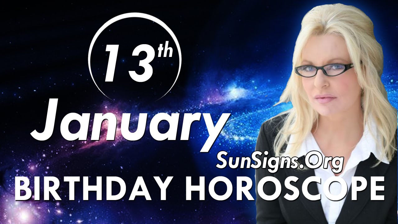January 13 Zodiac Horoscope Birthday Personality - Capricorn - Part 1