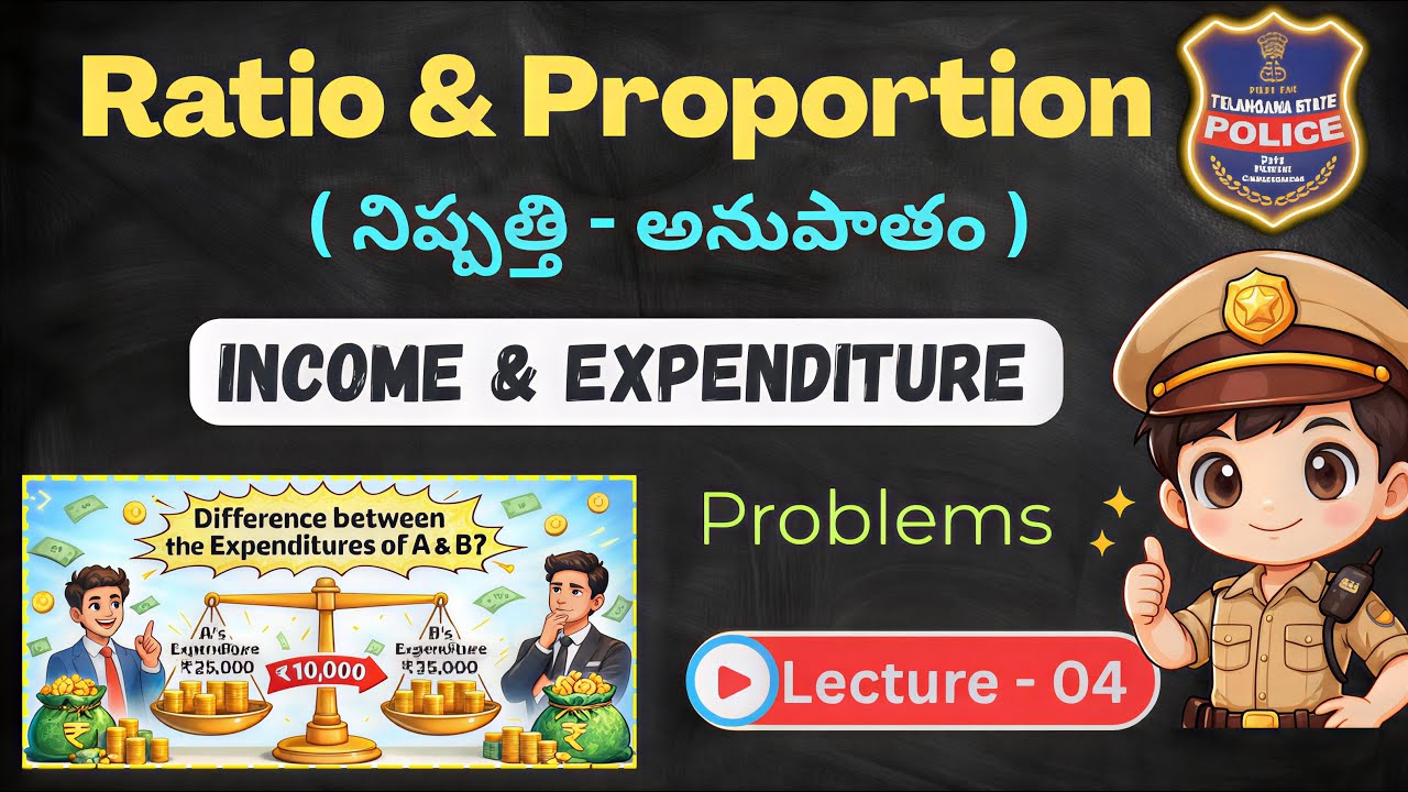 Ratio & Proportion Lecture – 04 | Income & Expenditure Problems |  Telangana SI & PC Maths in Telugu