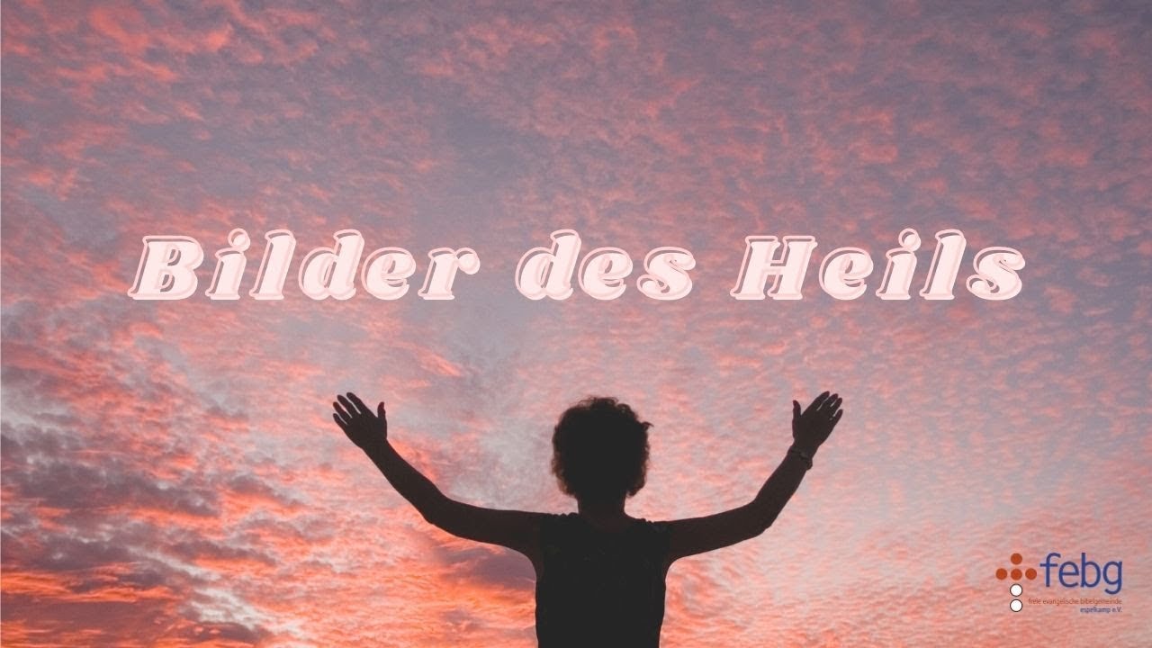 Vers&ouml;hnung | Bilder des Heils | Dennis Penner | 07.09.2025 | FEBG Espelkamp