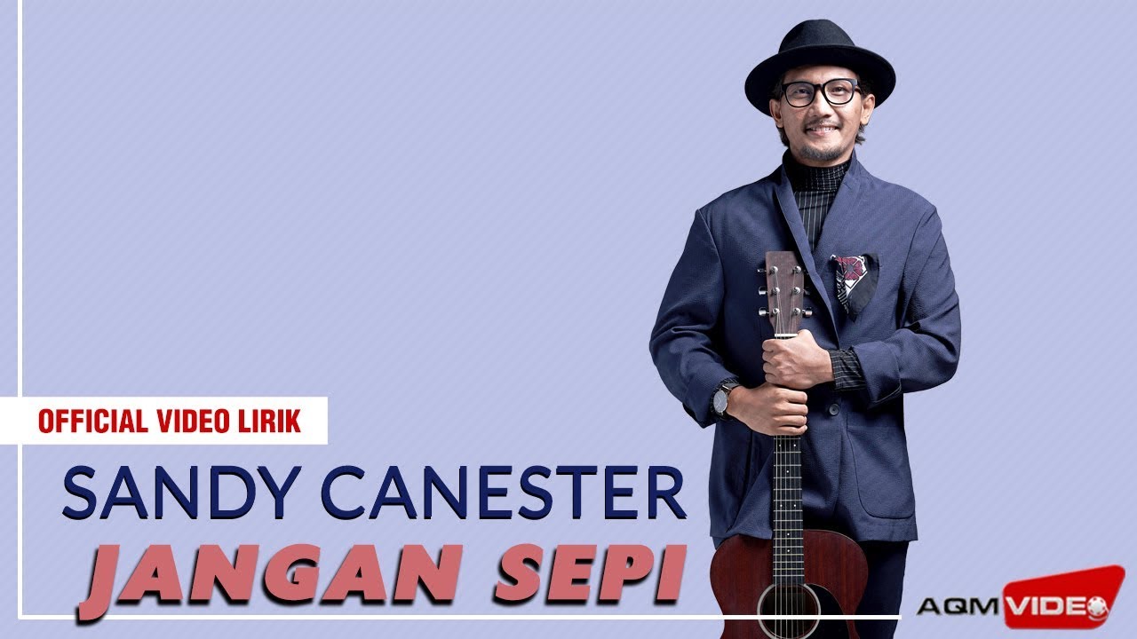Sandy Canester - Jangan Sepi | Official Video Lirik