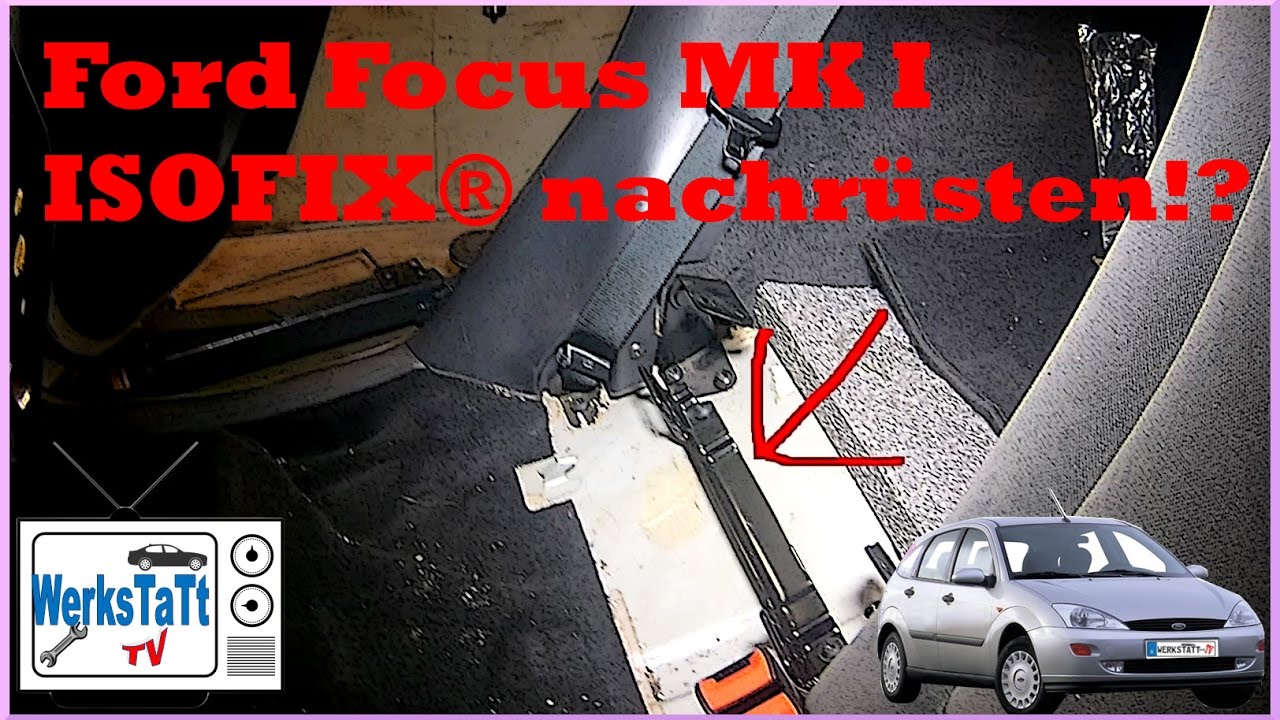 ►Ford Focus◄ ISOFIX® nachrüsten [Upgrade ISOFIX®] ◢WERKSTATT-TV◣