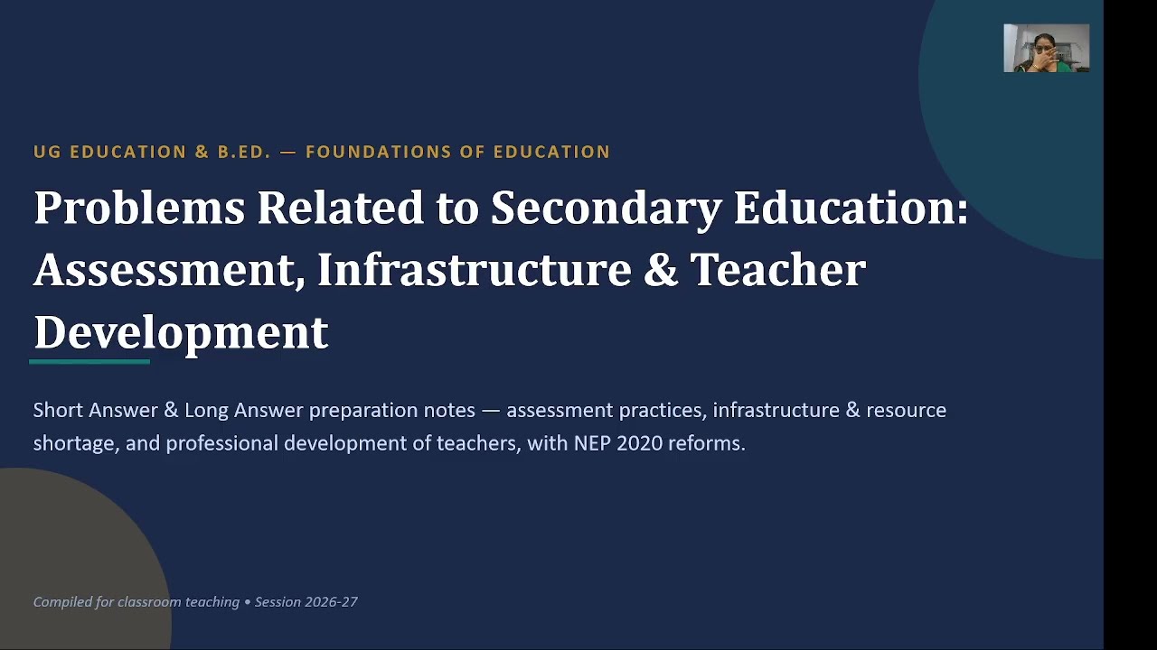 Problems in Secondary Education- Assessment, Infrastructure and Professional Development of Teachers