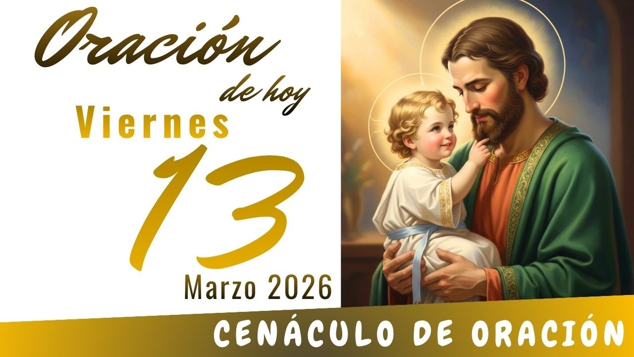 Oración de hoy Viernes 13 de Marzo de 2026