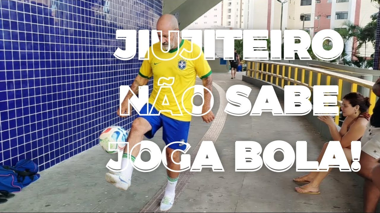 Jiujiteiro sabe joga bola?