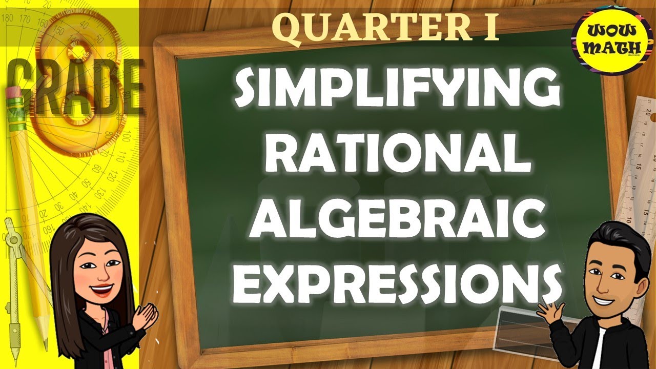 SIMPLIFYING RATIONAL ALGEBRAIC EXPRESSION || GRADE 8 MATHEMATICS Q1