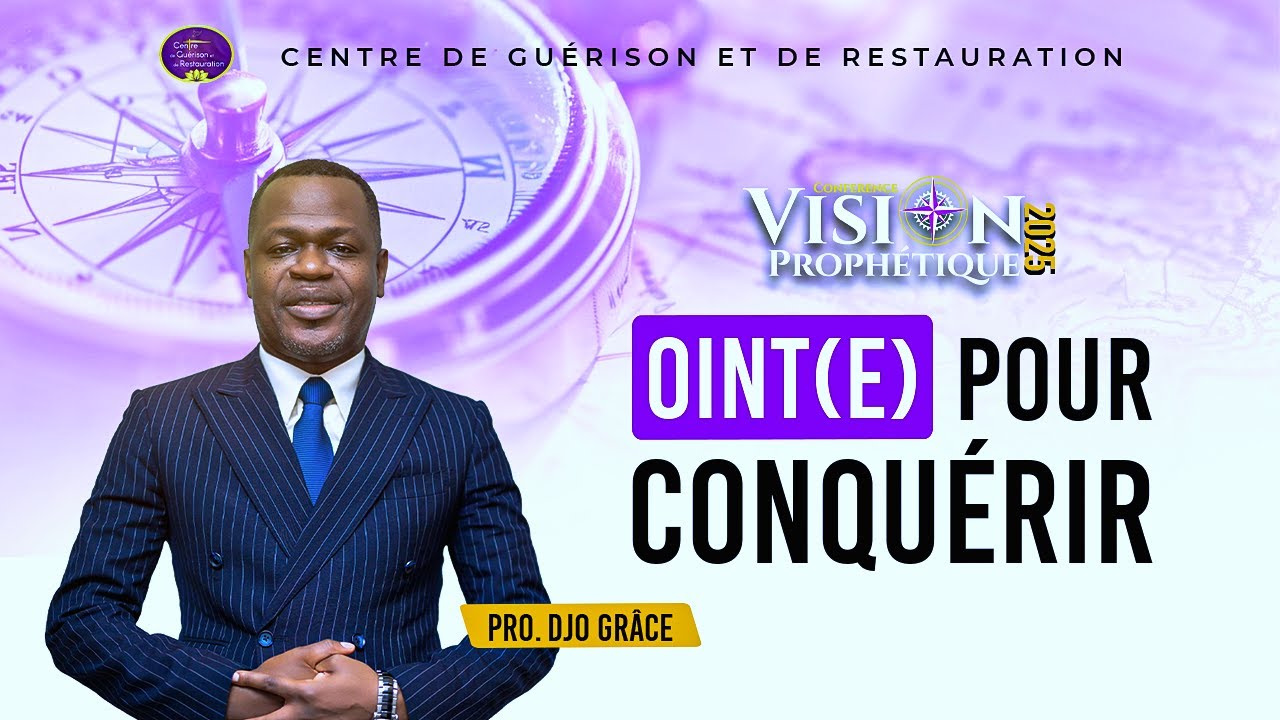 Conf&eacute;rence Vision Proph&eacute;tique 2025 | Oint(e)s Pour Conqu&eacute;rir - Proph&egrave;te Djo Gr&acirc;ce | Sp&eacute;cial VIP