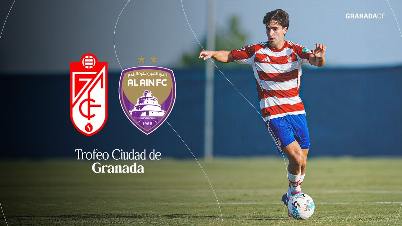 PRETEMPORADA | Granada CF 🆚 Al Ain FC