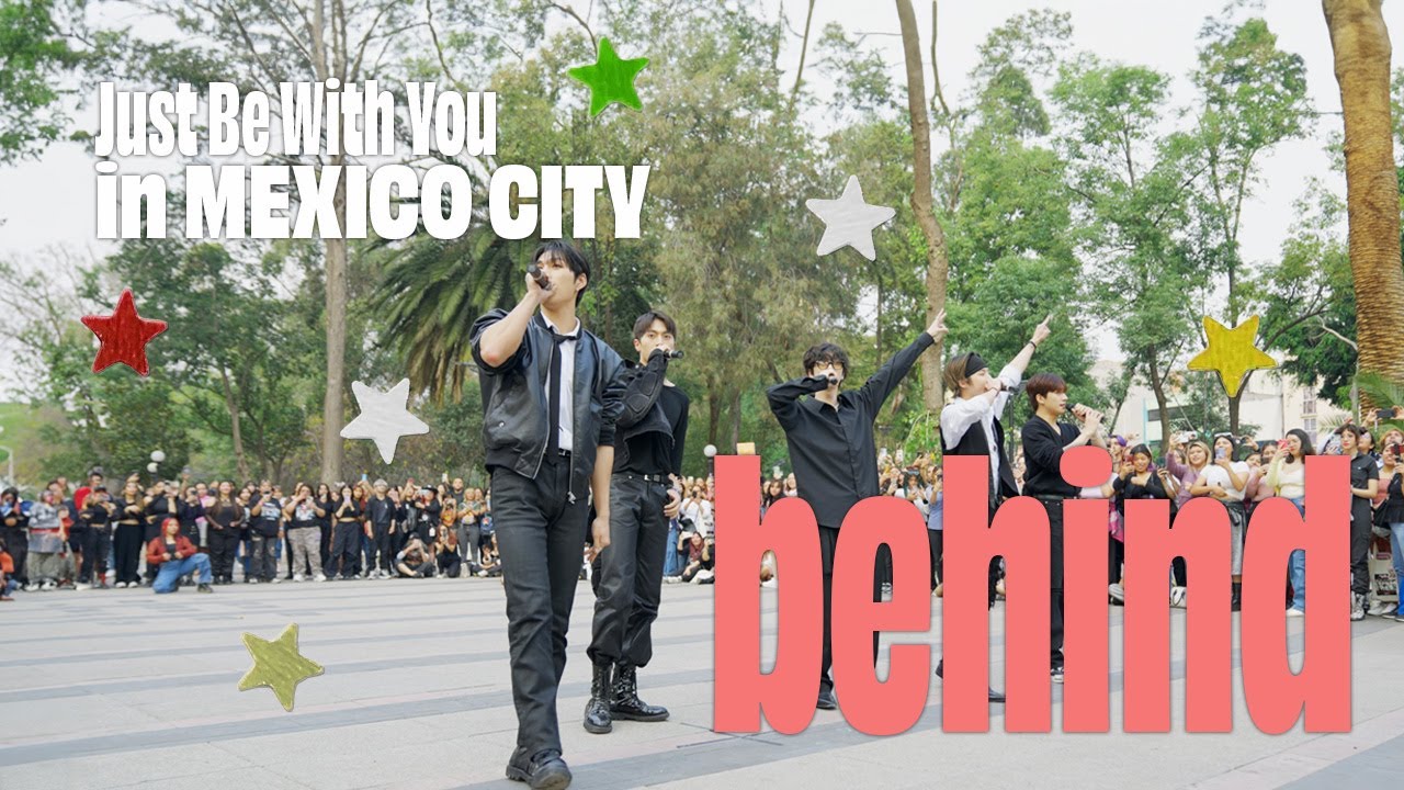 Just Be With You in Mexico City | JUST B.HIND