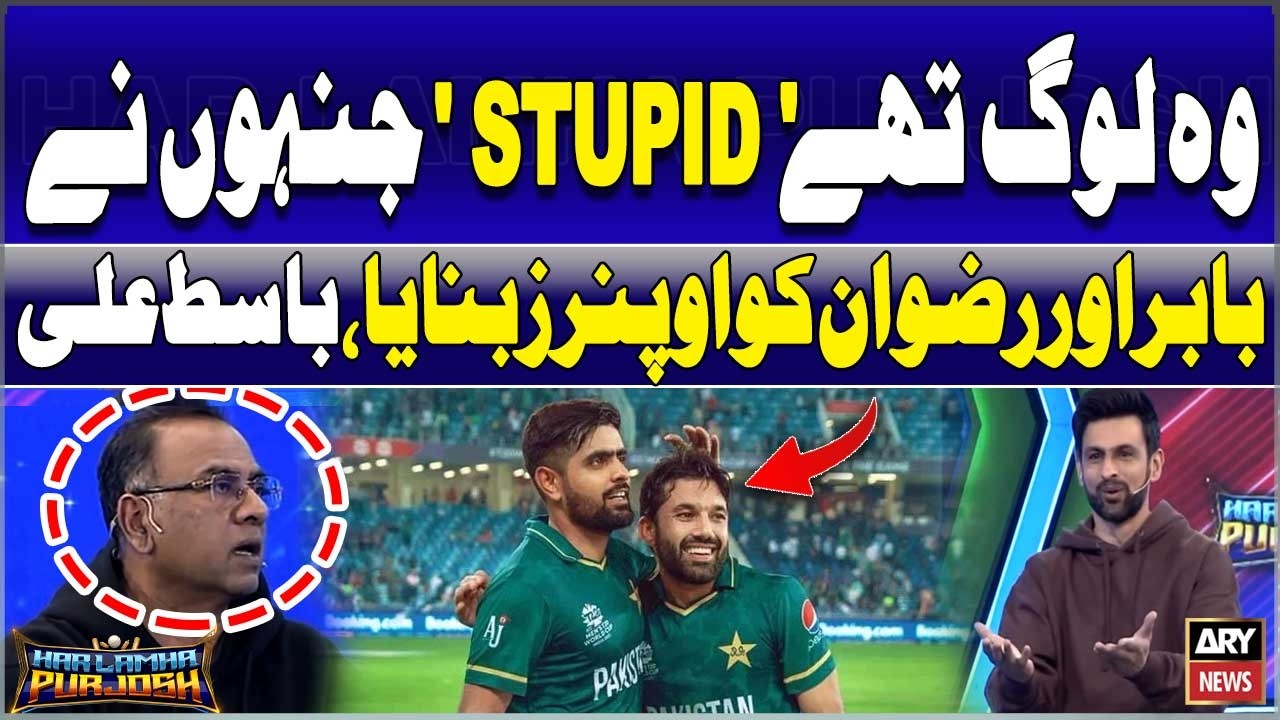 “Those Who Made Babar and Rizwan Openers Were ‘Stupid,’” Says Basit Ali