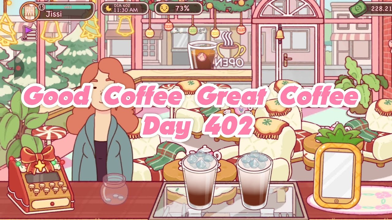GOOD COFFEE GREAT COFFEE GAMEPLAY | DAY 402 ☃️