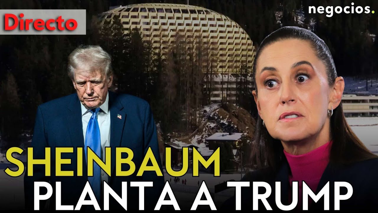 DIRECTO | SHEINBAUM DEJA PLANTADO A TRUMP EN DAVOS: MÉXICO IGNORA A LAS ÉLITES MUNDIALES Y A EEUU