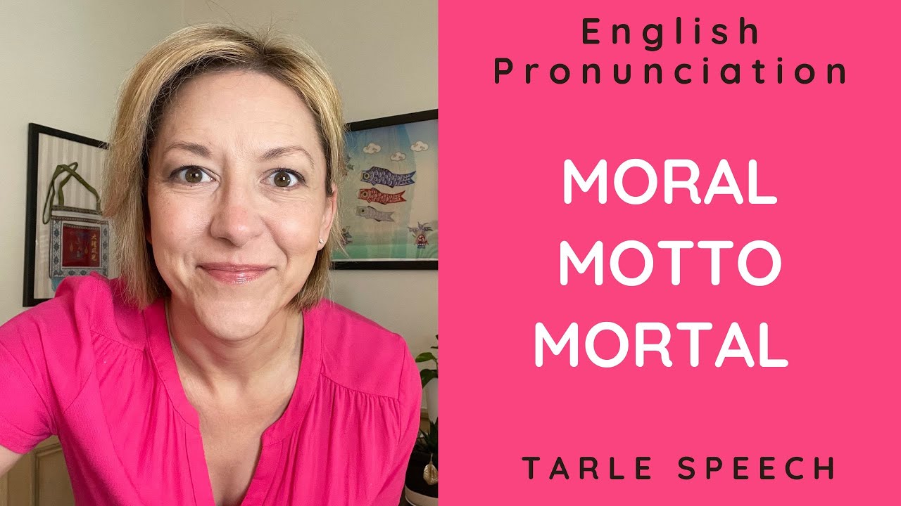 Learn How to Pronounce MORTAL, MORAL, MOTTO - American English Pronunciation Lesson #learnenglish
