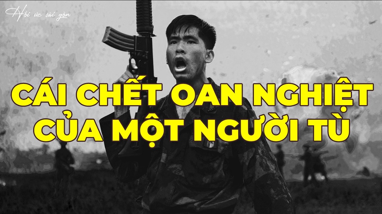 Hồi Ký Miền Nam: Cái Chết Oan Nghiệt Của Một Người Tù