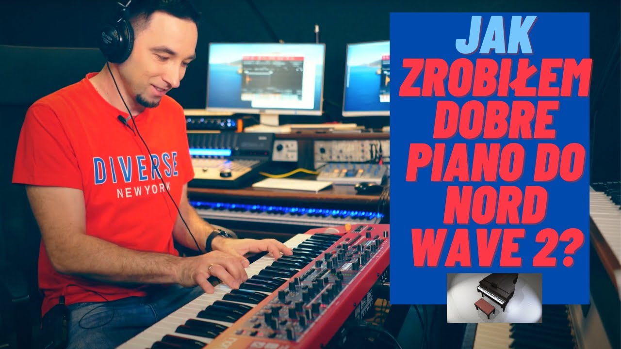 Jak zrobiłem PIANO dla Nord Wave 2?