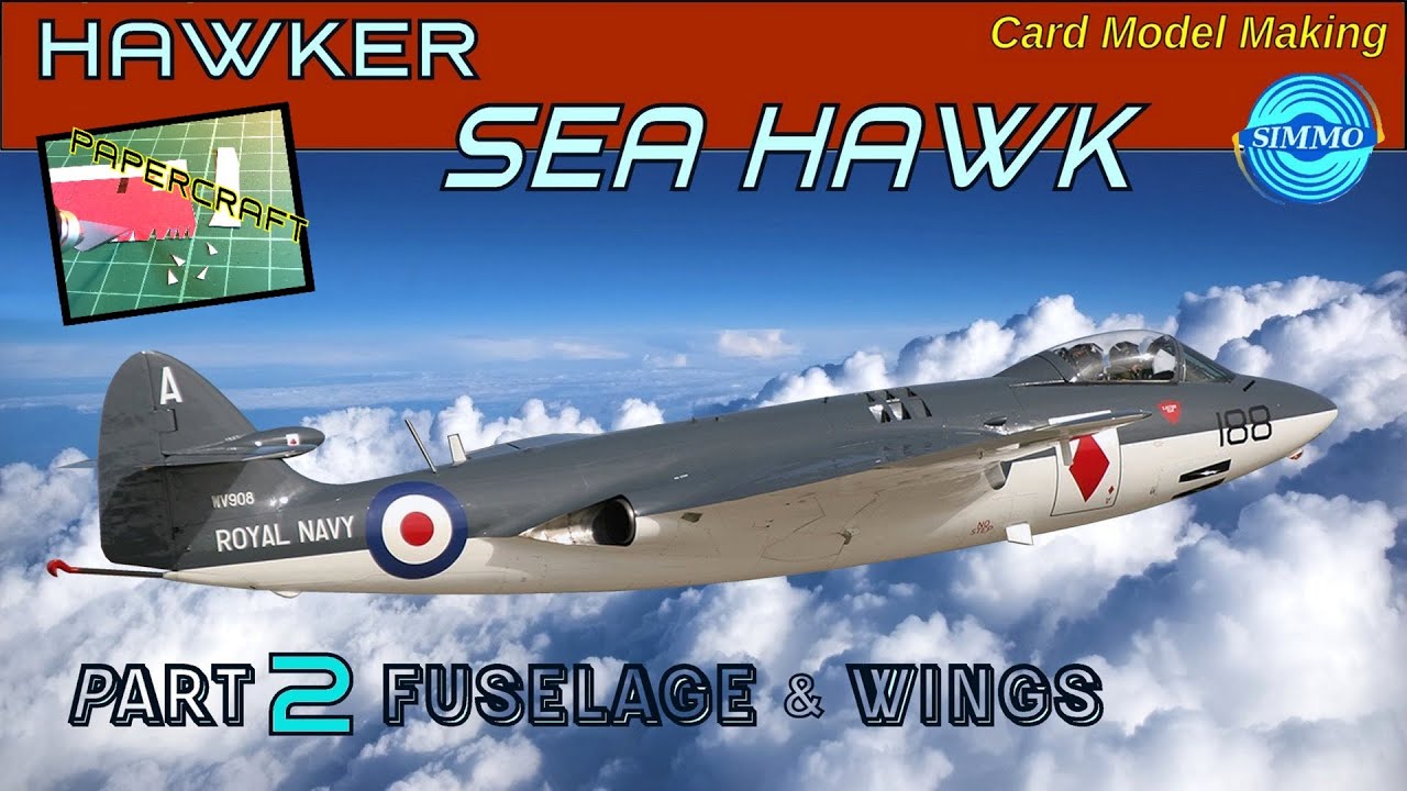 Sea Hawk Paper Model Construction - Part 2 .... Fuselage and Wings