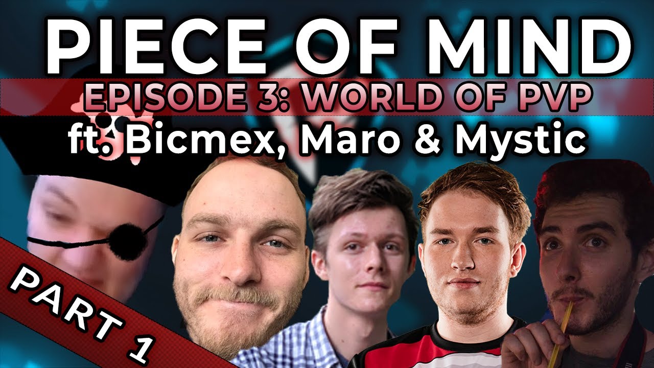 Piece of Mind 3: World of PvP Part 1 with Psybearslat & Bastu, ft. Bicmex, Maro & Mystic