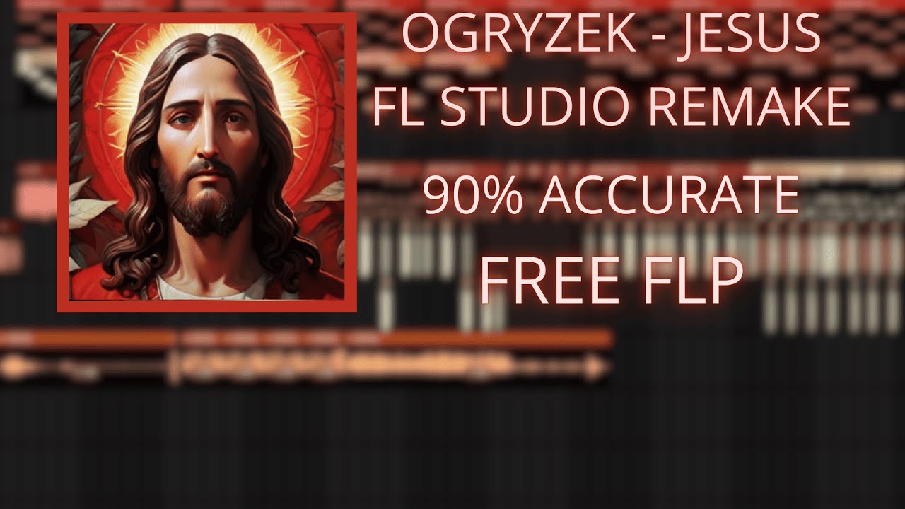 OGRYZEK - JESUS FL Studio Remake 90% Accurate | FREE FLP