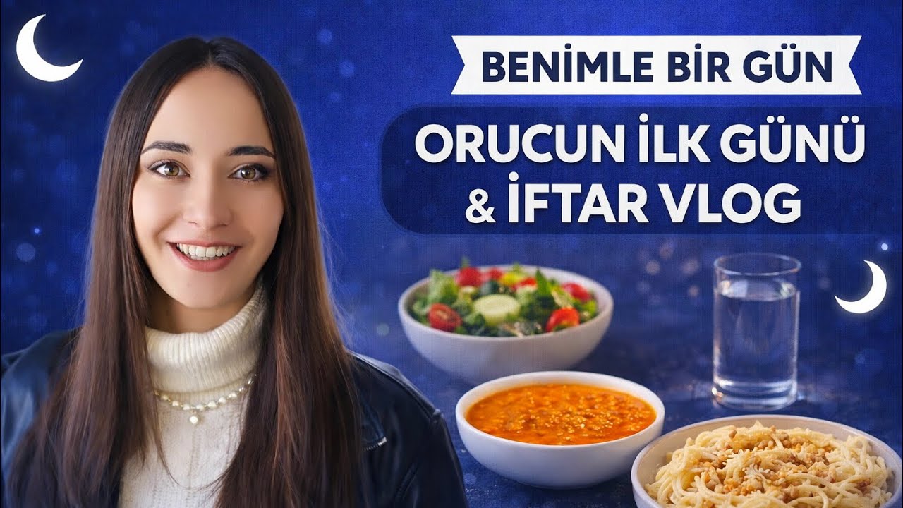 BENİMLE ORUCUN İLK GÜNÜ & İFTAR VLOG